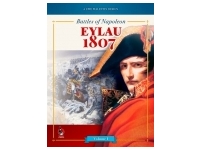 Battles of Napoleon: Volume I - EYLAU 1807