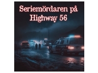 Hidden Reality: Seriemördaren på Highway 56